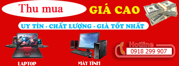 Thu mua laptop cũ giá cao TPHCM 0918299907 Nam Cường