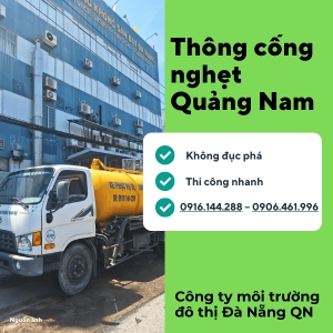 Dịch vụ thông cống nghẹt Quảng Nam: Giải pháp hiệu quả cho vấn đề cống nghẹt