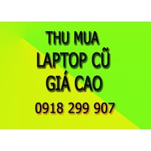 Thu Mua Laptop Cũ Giá Cao 0918299907 Nam Cường